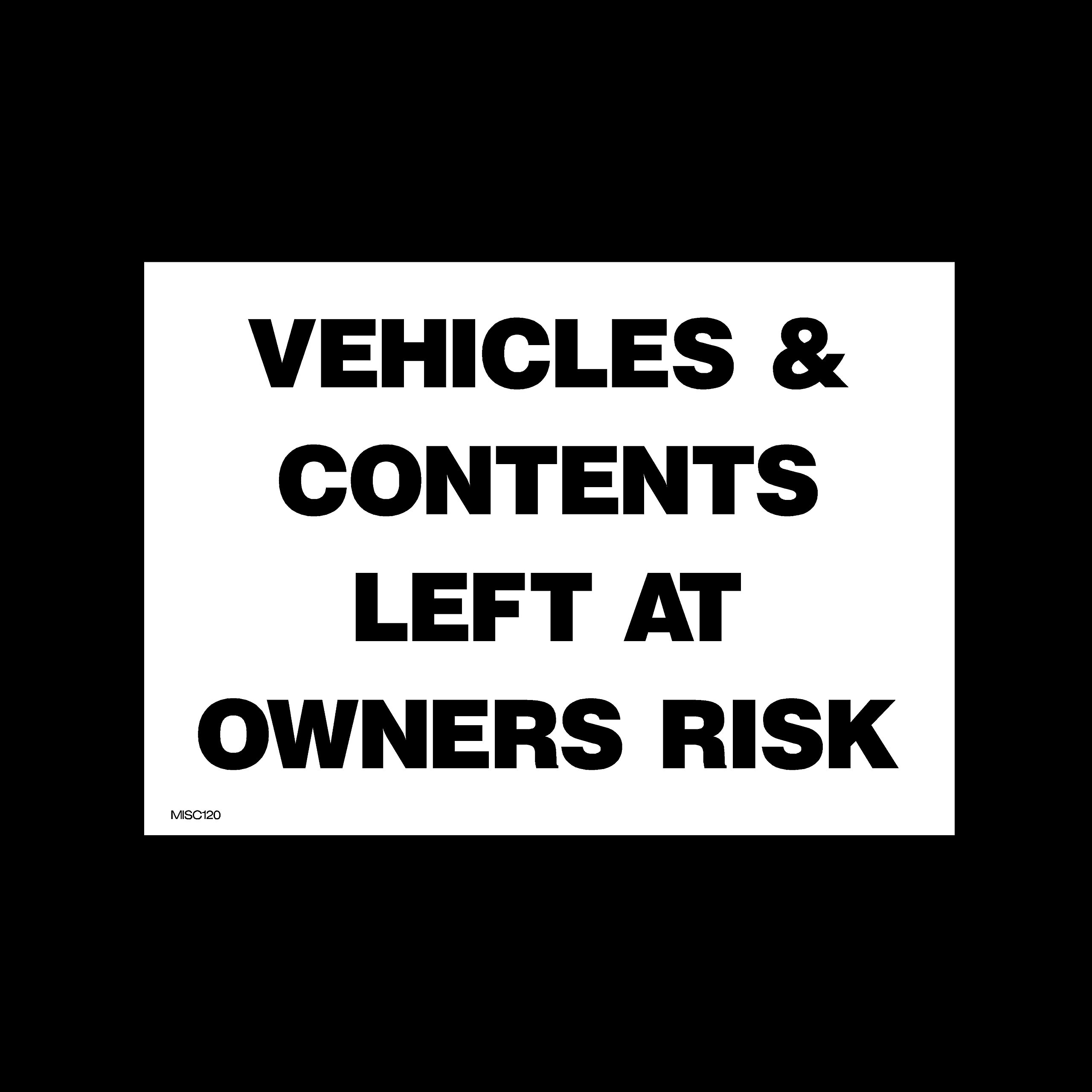 Ussp&S Vehicles Contents Left At Owners Risk Plastic Sign With Double Sided Fixing Tape (Misc120) - No Parking, Private Property, Access, Disabled Parking, Vehicle, Warning