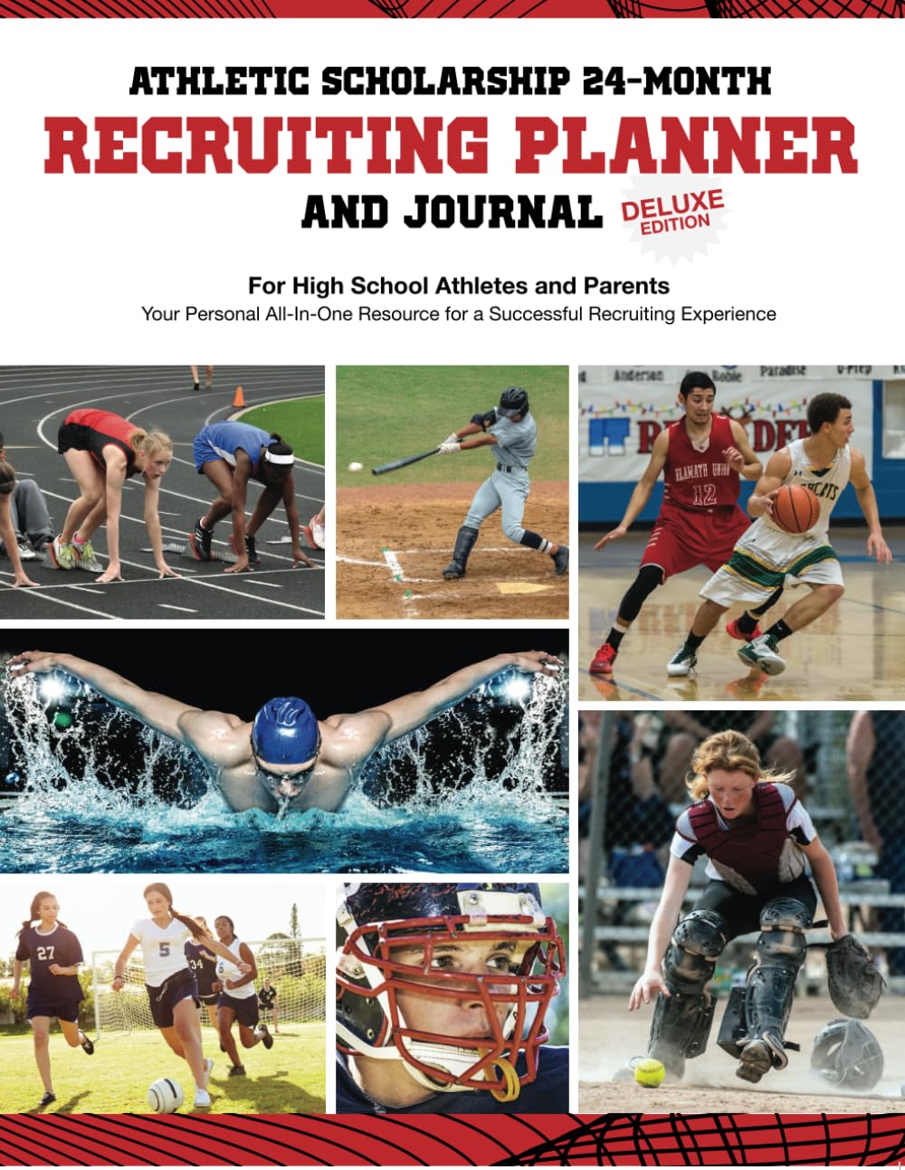 Athletic Scholarship 24-Month Recruiting Planner and Journal - Deluxe Edition: Your Personal All-In-One Resource for a Successful Recruiting