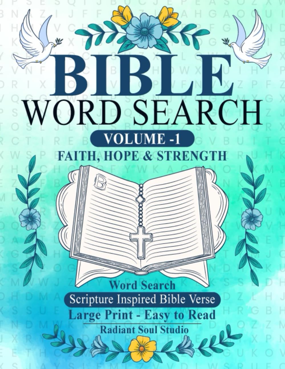 Bible Word Search for Adults and Seniors: Volume 1: Faith, Hope & Strength | Large Print Scripture-Inspired Word Search Puzzles with Solutions