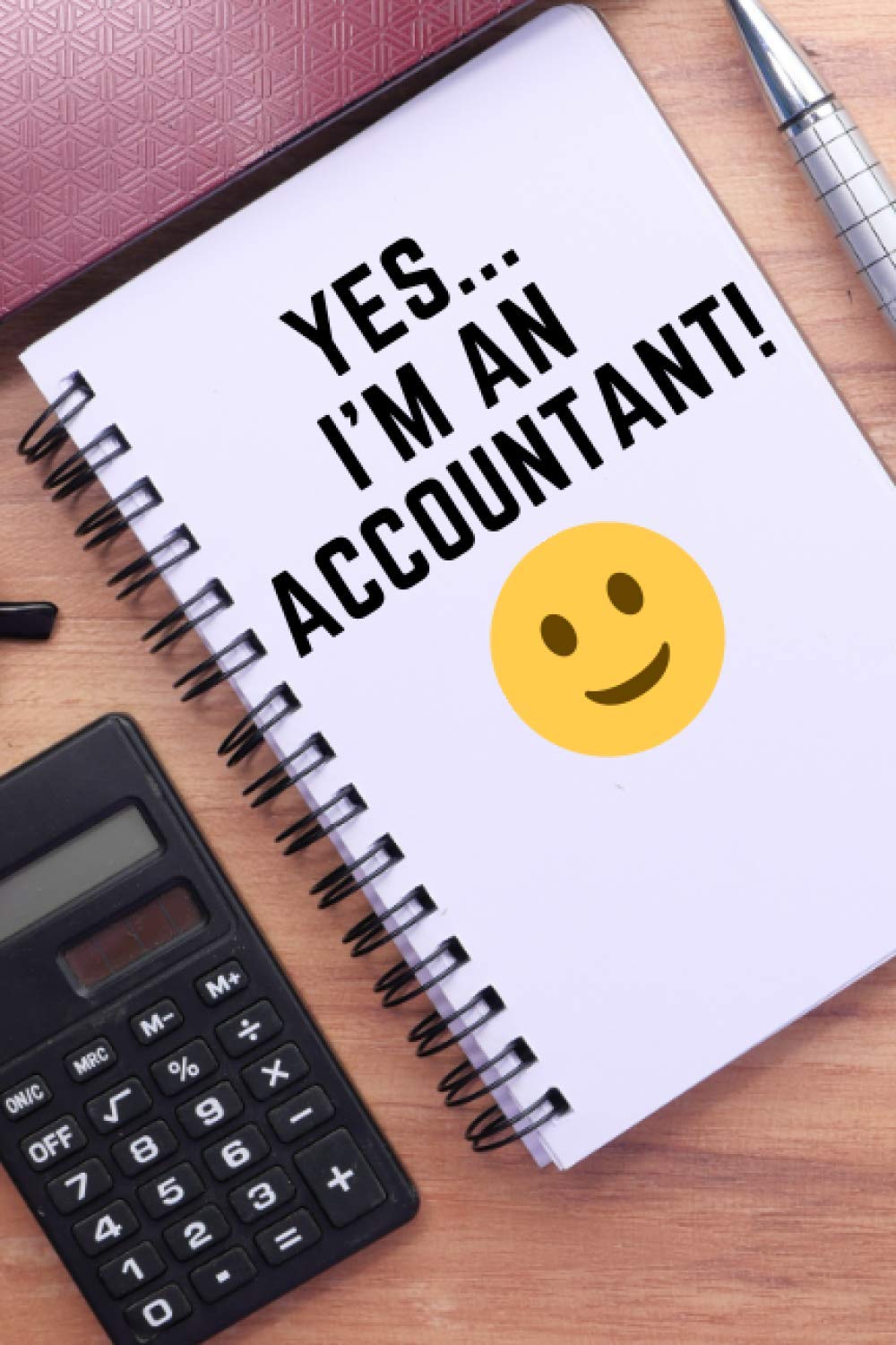 YES...I'M AN ACCOUNTANT!: Sarcastic accountant lined notebook
