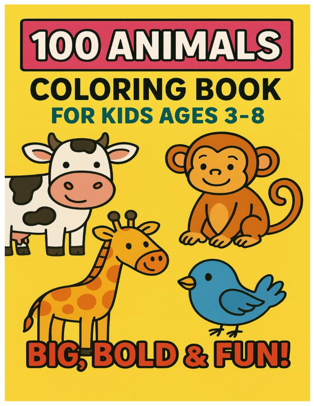 100 Animals Coloring Book for Kids Ages 3–8: Big, Bold & Fun!