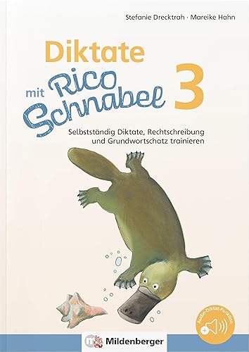 Diktate mit Rico Schnabel, Klasse 3: Selbstständig Diktate, Rechtschreibung und Grundwortschatz trainieren (Rico Schnabel: Übungshefte Deutsch)