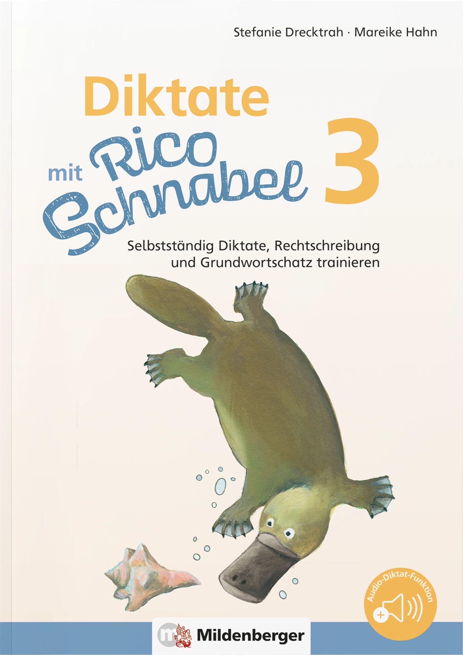 Diktate mit Rico Schnabel, Klasse 3: Selbstständig Diktate, Rechtschreibung und Grundwortschatz trainieren