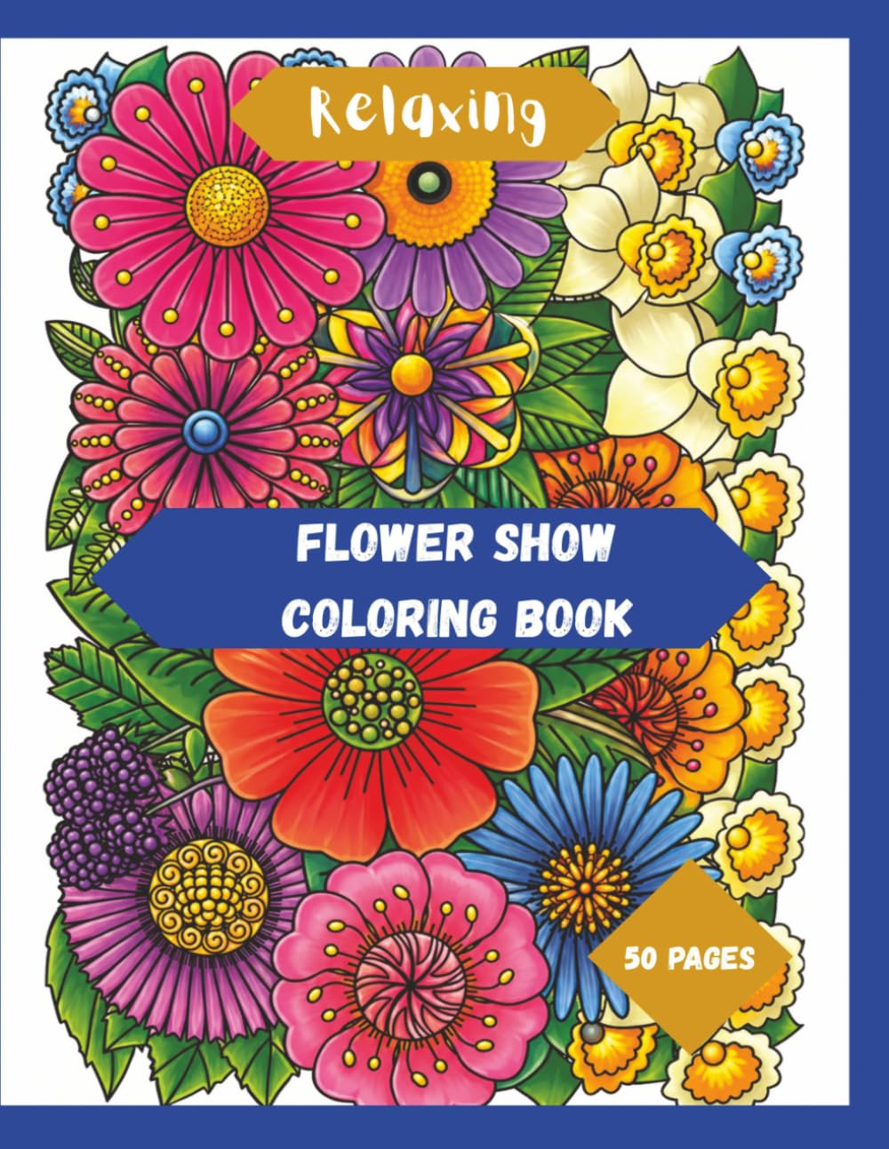 The Flower Show: Relaxing Adult Coloring