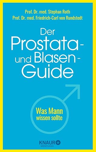 Der Prostata- und Blasen-Guide: Was Mann wissen sollte