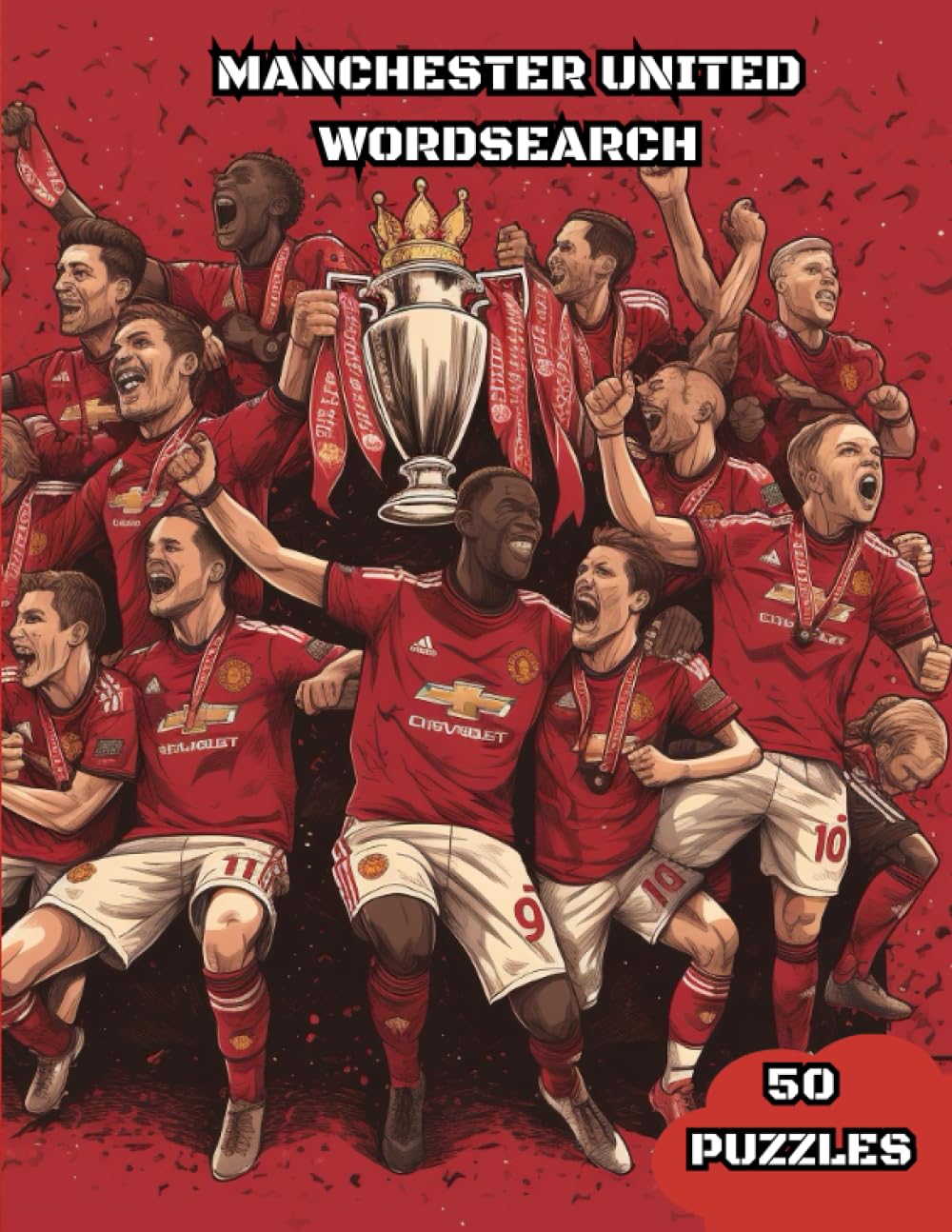 All Things Manchester United Wordsearch: Wordsearch about Manchester United aged 8 +