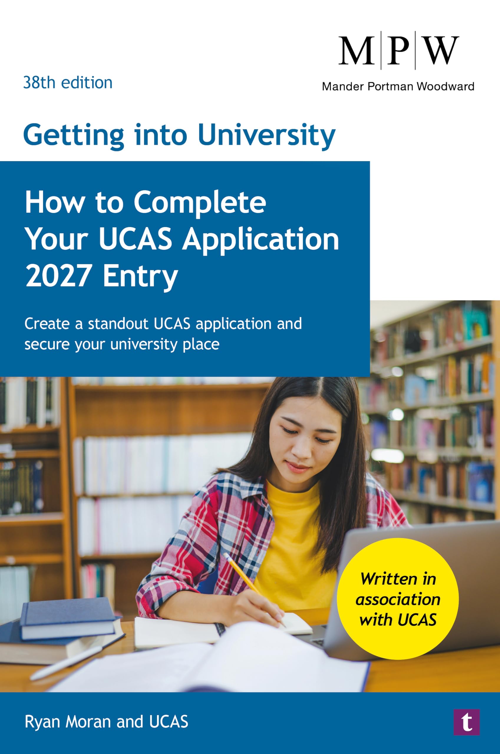 Getting into University: How to Complete your UCAS Application 2027 Entry: Create a standout UCAS application and secure your university place