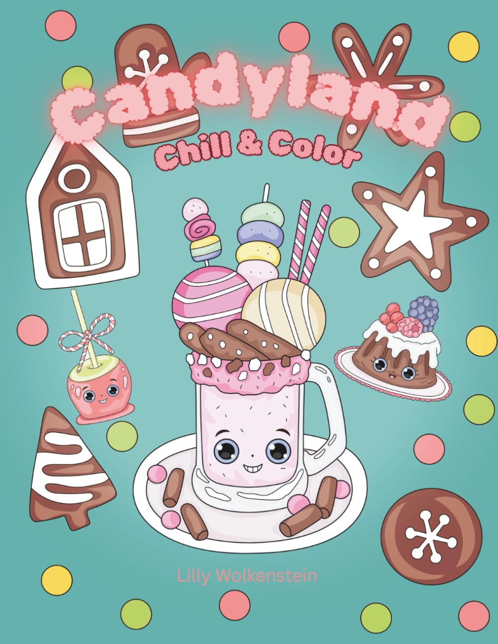 Candyland Chill & Color: Sweet Kawaii Coloring Fun for Relax and Creativity