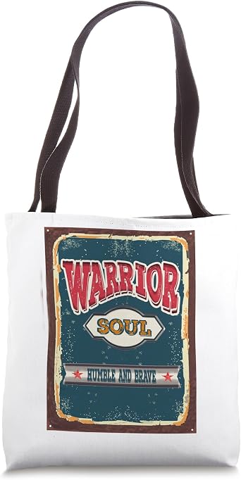 Soul of a Warrior - Humble and Brave inspirational design Tote Bag
