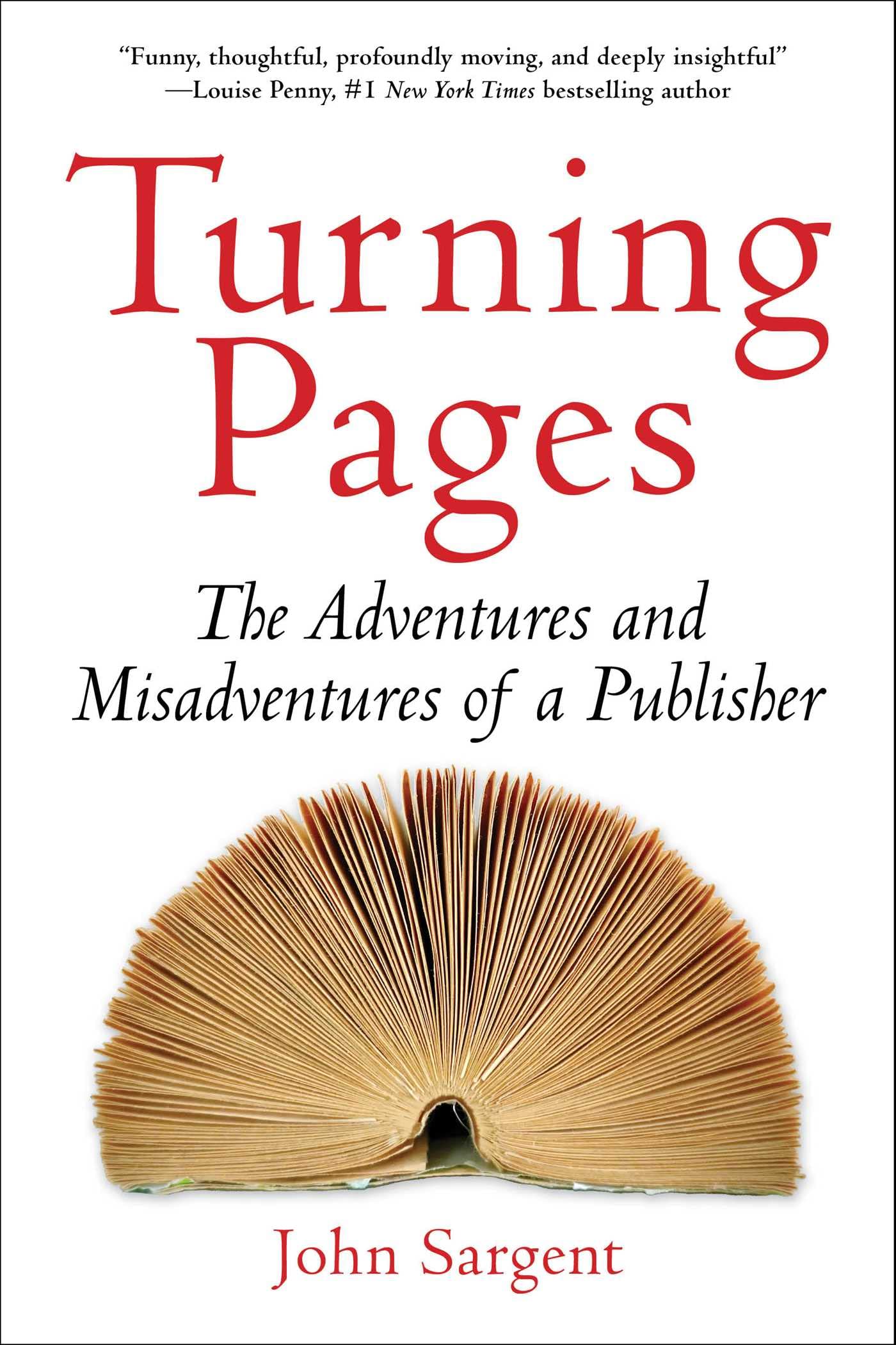 Turning Pages: The Adventures and Misadventures of a Publisher.by Sargent New**