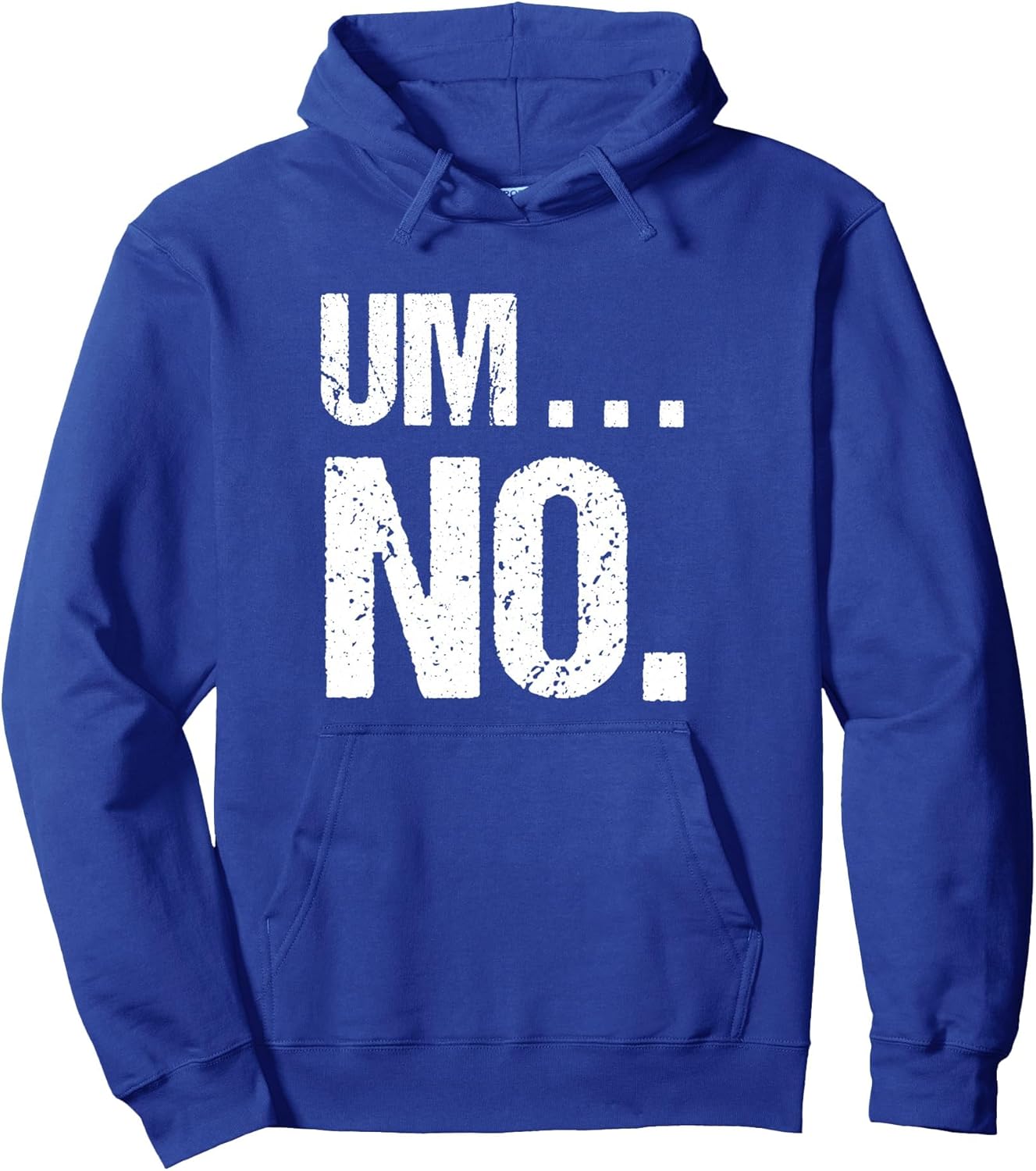 Sarcastic Um No Joke Novelty Hoodie for Snarky Sassy Teens Pullover Hoodie