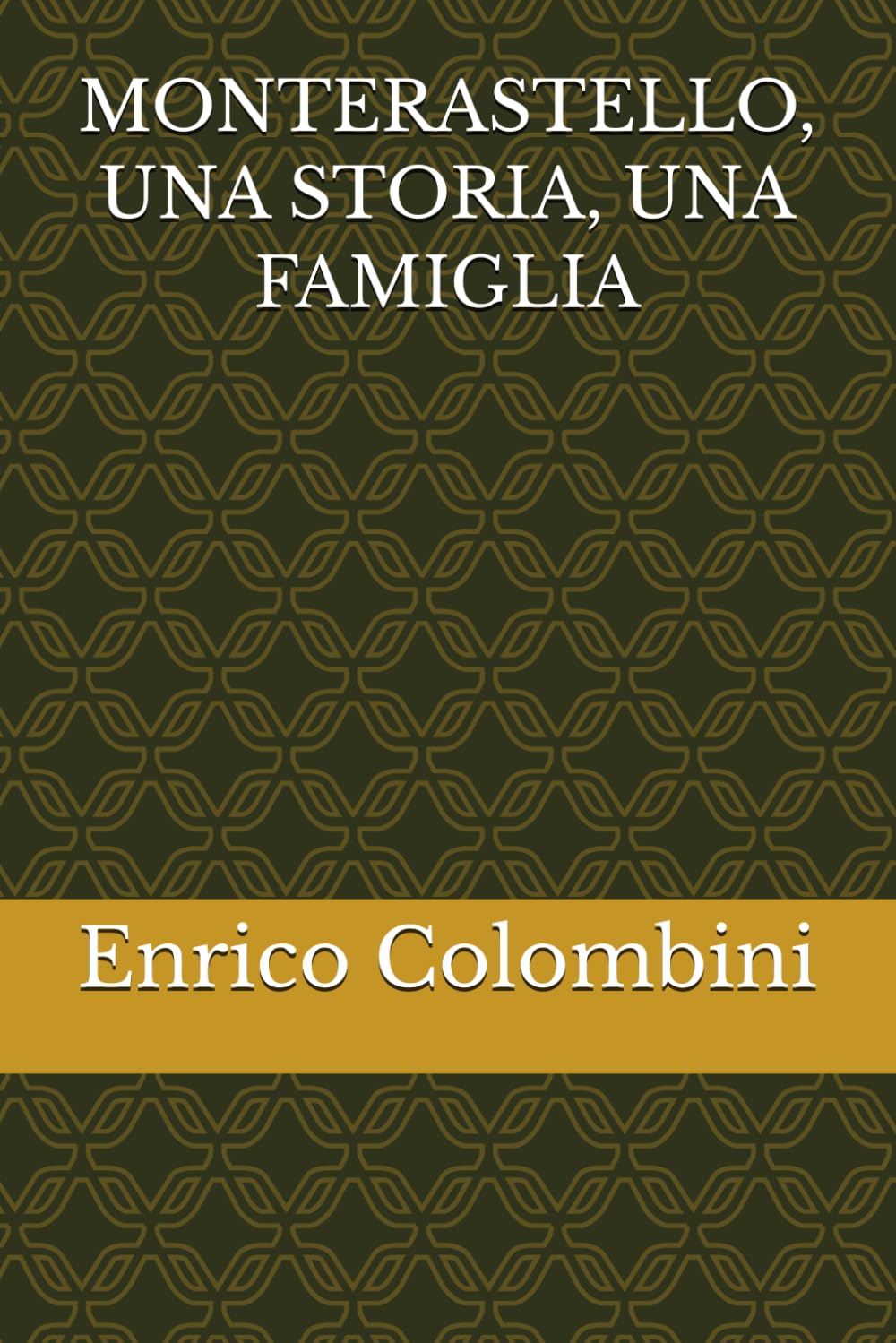 MONTERASTELLO, UNA STORIA, UNA FAMIGLIA