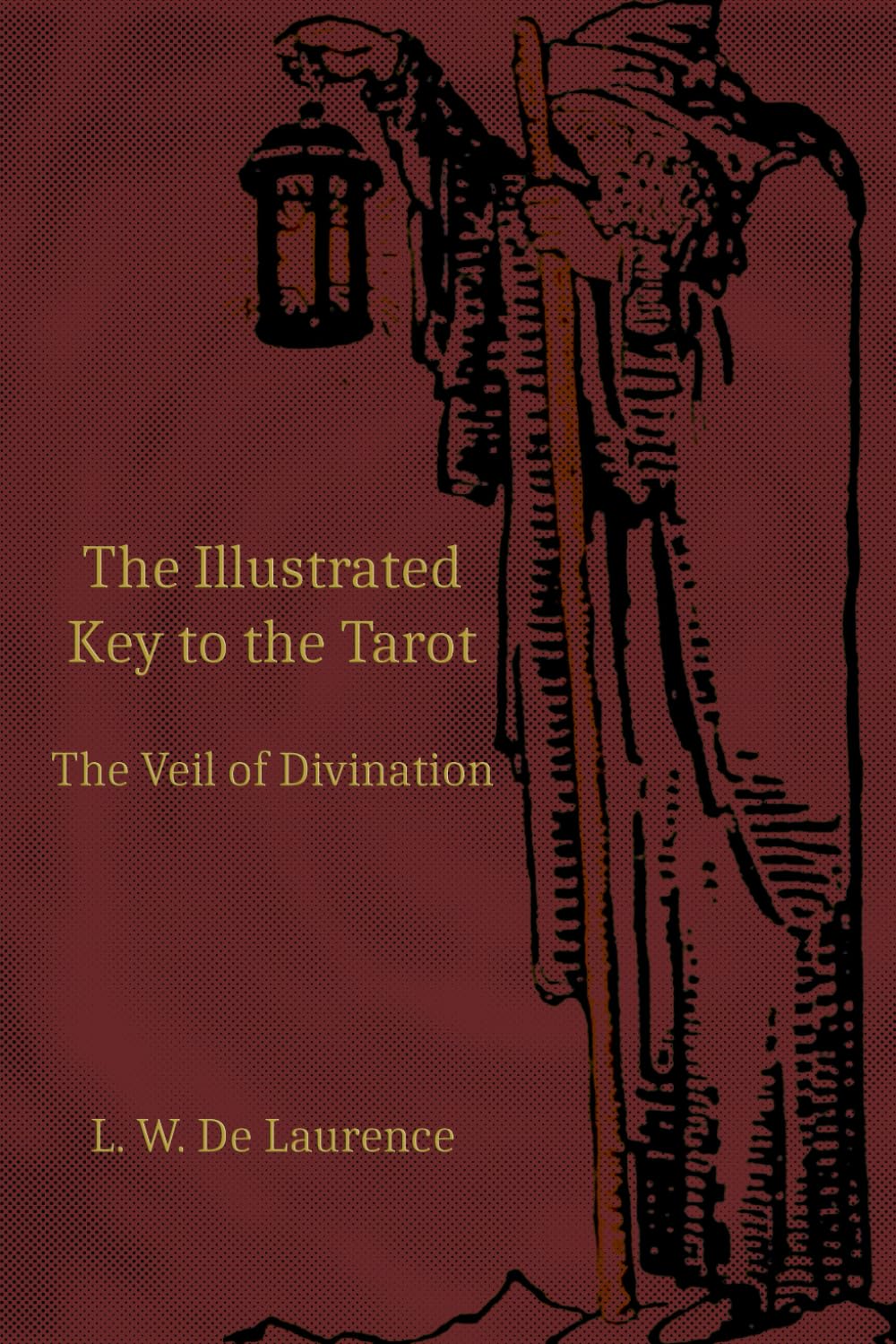 The Illustrated Key to the Tarot: The Veil of Divination