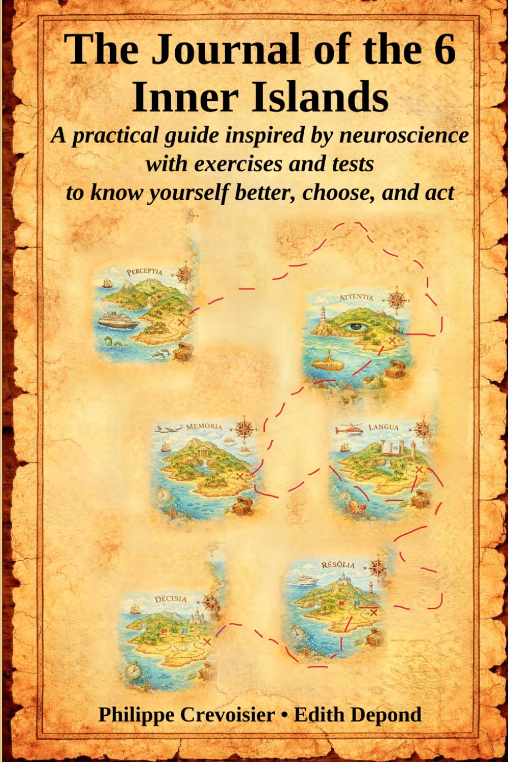 The Journal of the 6 Inner Islands: A practical guide inspired by neuroscience with exercises and self-assessments to help you understand yourself better, make choices, and take action