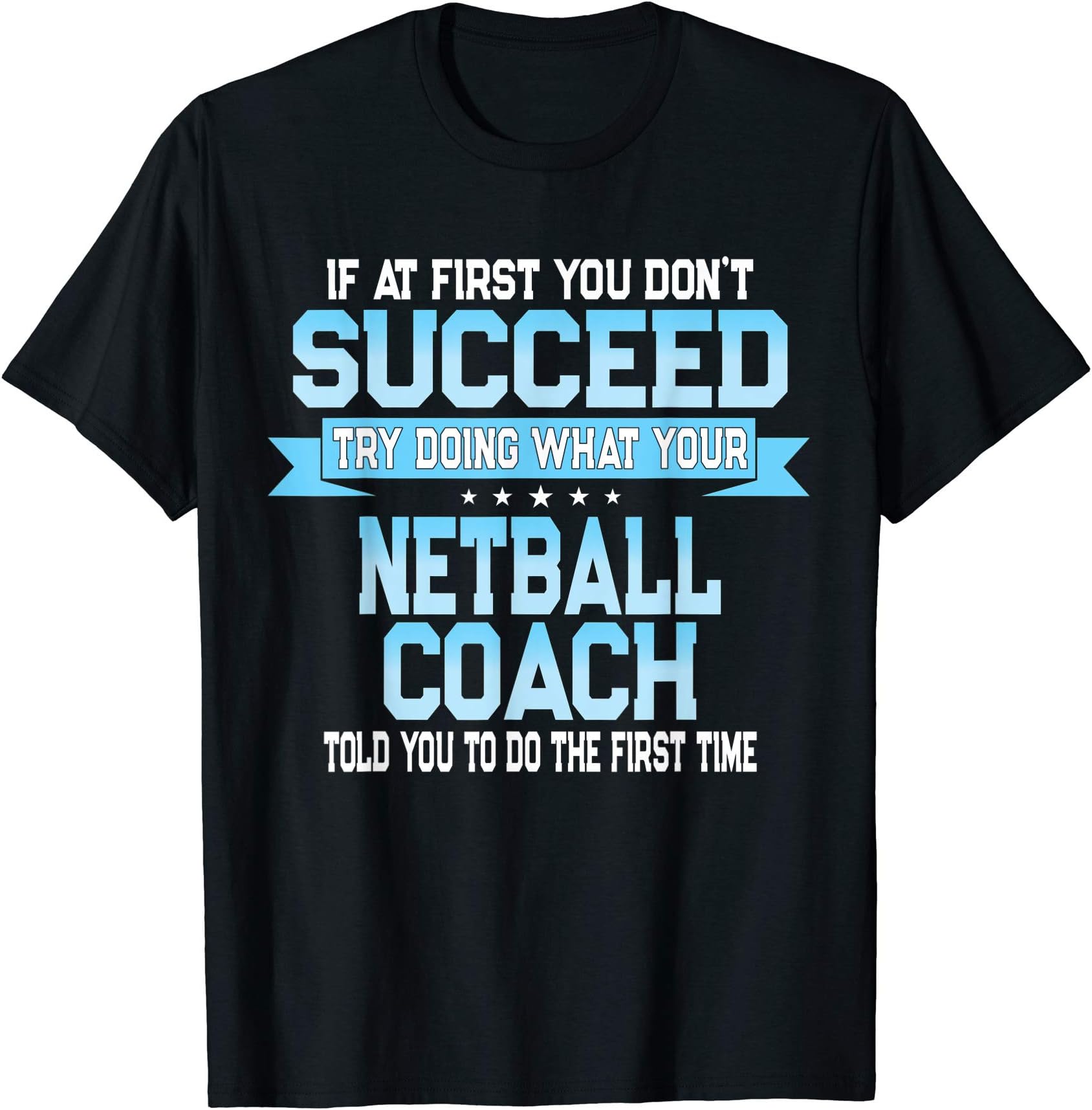 Funny Netball Coach Shirts and GiftsFun Sport Coach Gift Funny Netball Saying T-Shirt