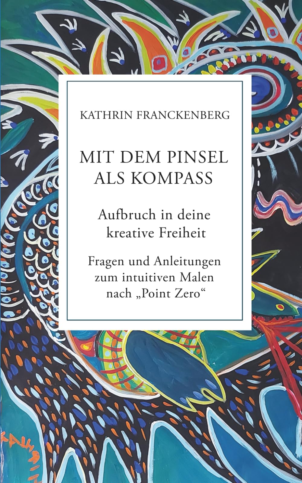 Mit dem Pinsel als Kompass: Aufbruch in deine kreative Freiheit