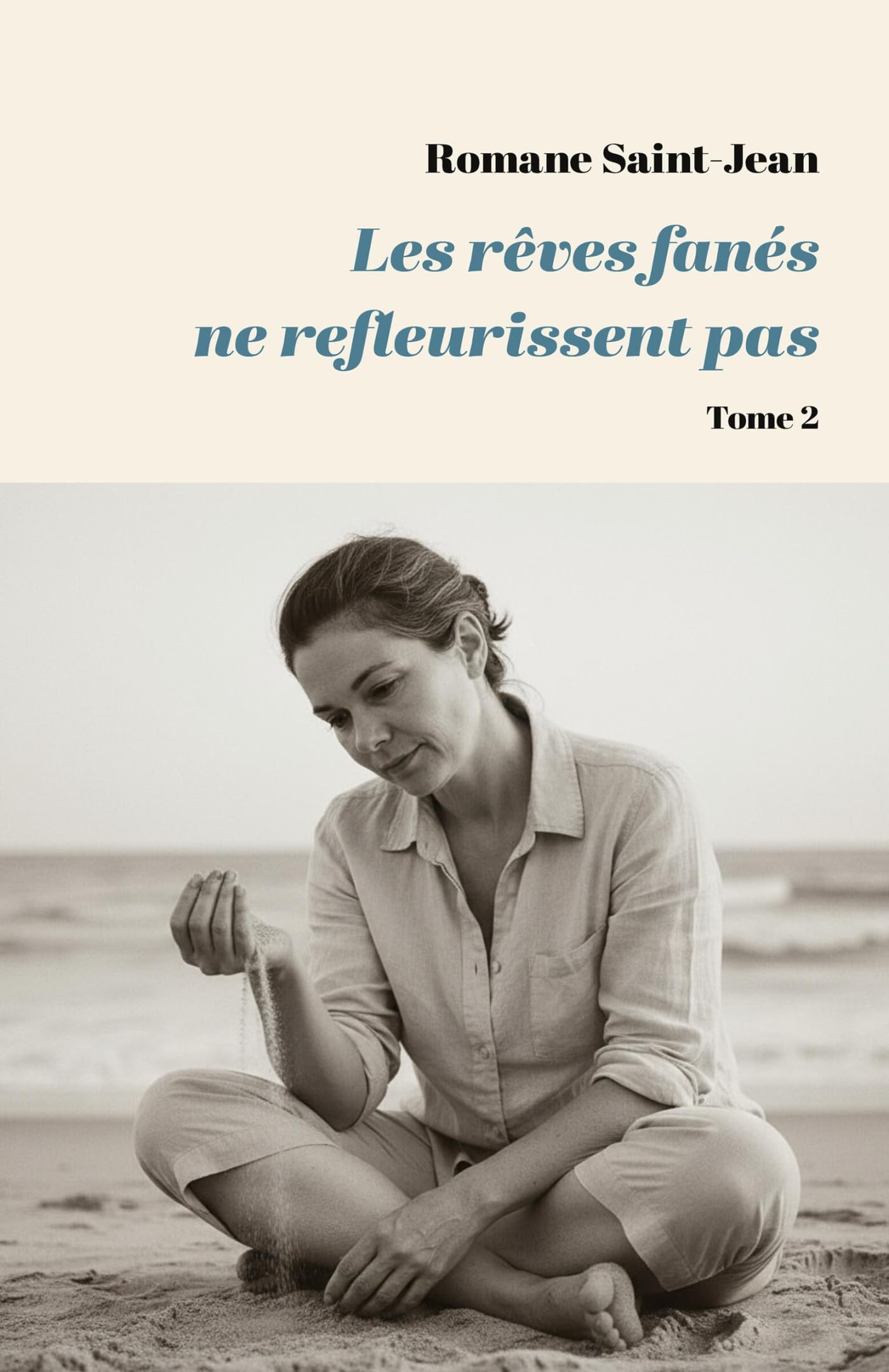 Les rêves fanés ne refleurissent pas: Tome 2