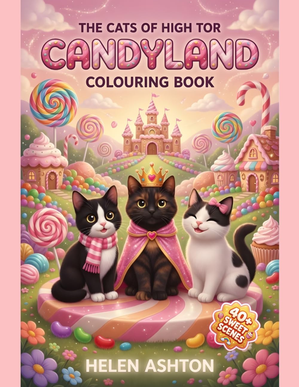 The Cats of High Tor Candyland Colouring Book: A Sugar-Sweet Colouring Adventure with Cats and Candy (The Cats of High Tor Colouring Collection)