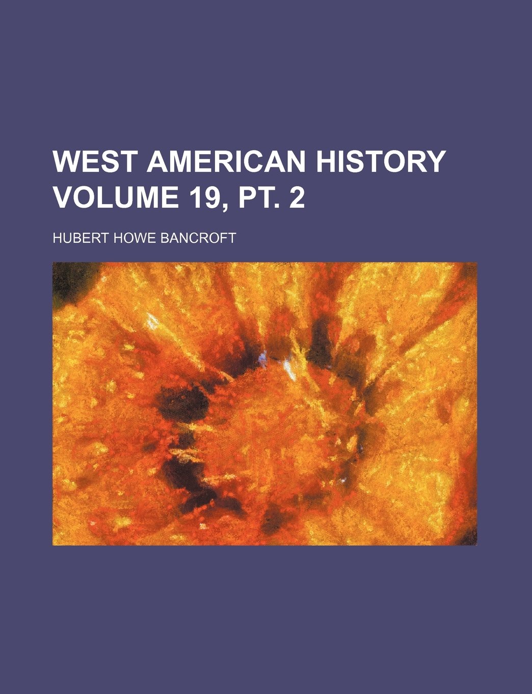 West American History Volume 19, PT. 2