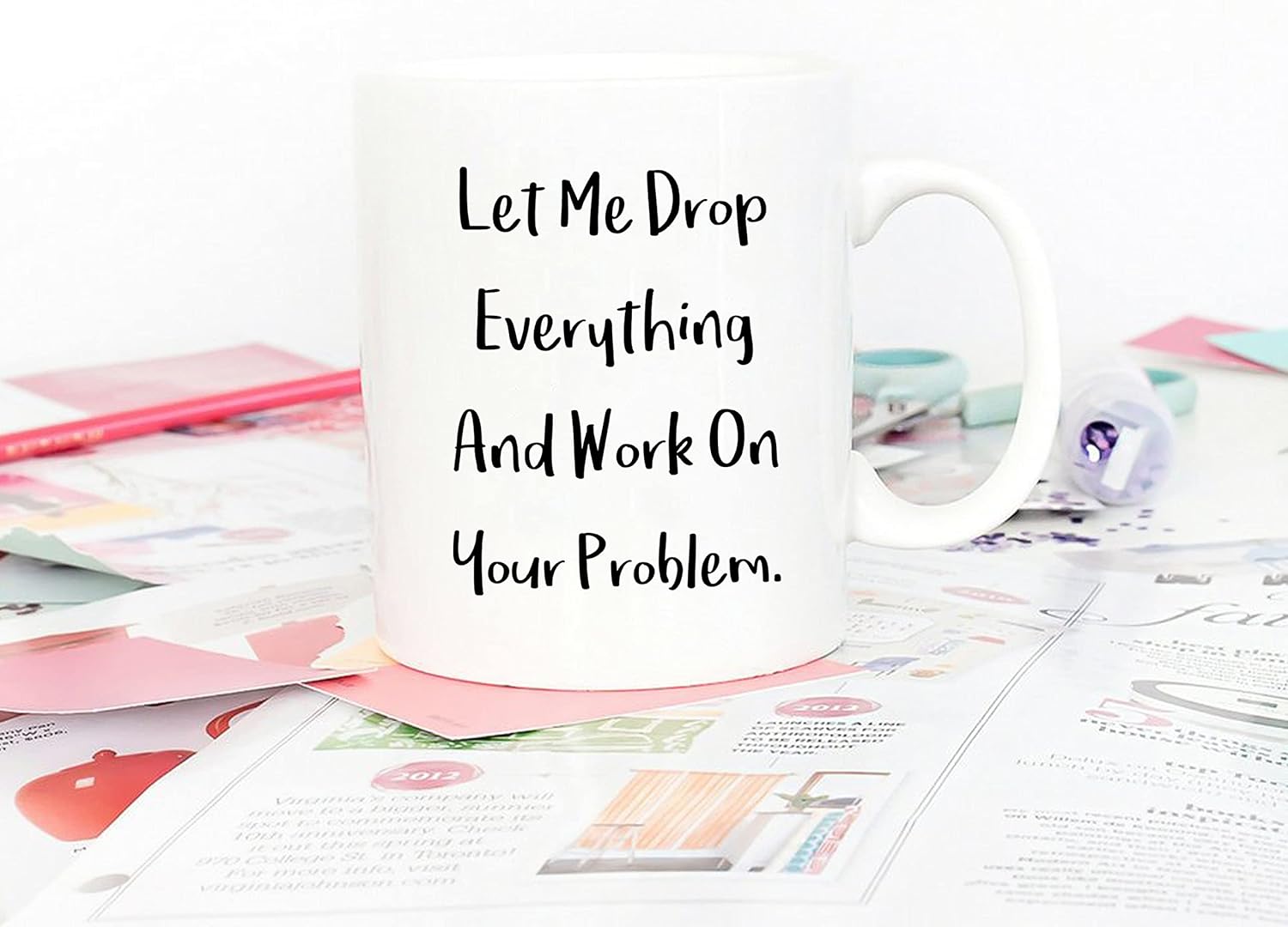 5Aup Funny Quote Coffee Mug Christmas Gifts, Let Me Drop Everything And Work On Your Problem Cups, Birthday Gift Ideas for Mom Dad Wife Husband Coworker Boss Friend 11 Oz - Image 4