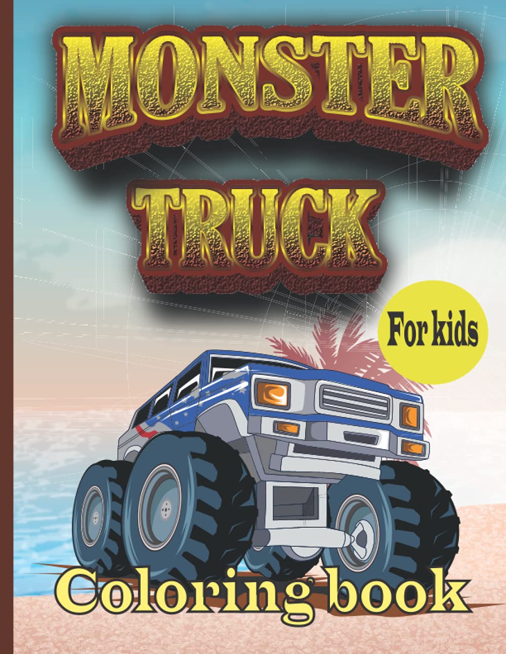 Monster truck coloring book for kids: Funny monster trucks coloring pages for kids with clear designs and large pages ,8.5x11 inches