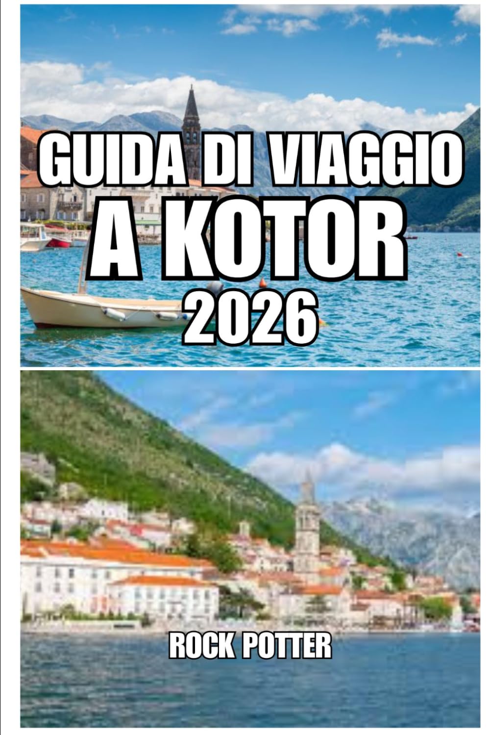 GUIDA DI VIAGGIO A KOTOR: Itinerario di 7 giorni, guida al centro storico, consigli sui trasporti, hotel, gastronomia e luoghi nascosti nella baia più suggestiva del Montenegro.