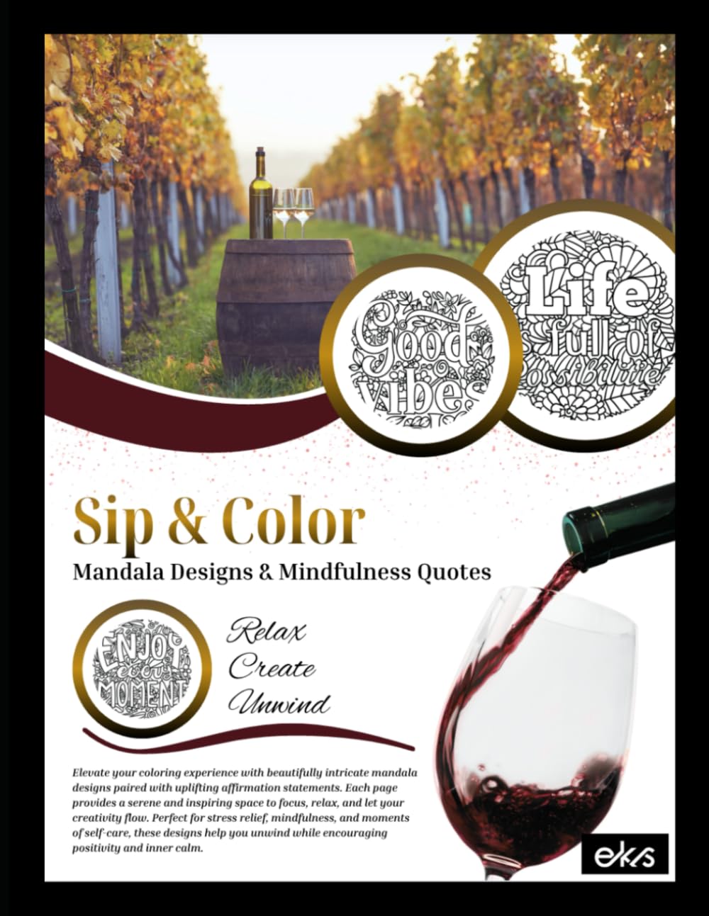 Sip & Color: Mandala Designs and Mindfulness Quotes: Relax, Create, Unwind: Mandela Designs with Uplifting Affirmation Statements
