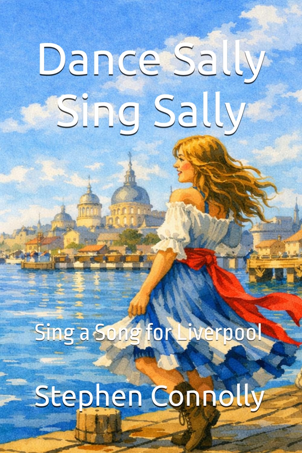 Dance Sally Sing Sally: Sing a Song for Liverpool (Liverpool and the Irish)