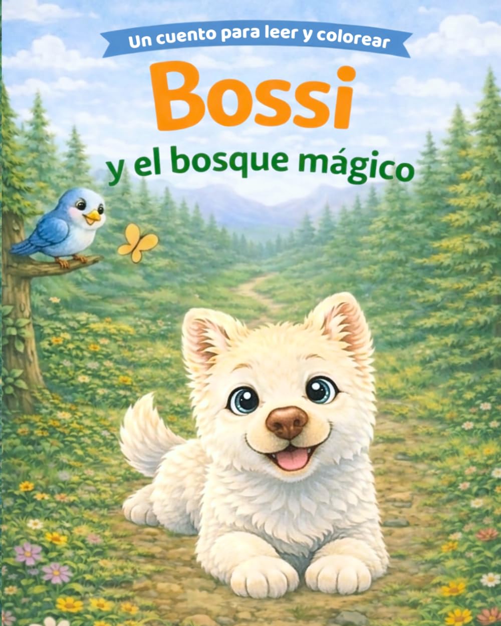 Bossi y el bosque mágico: Un cuento infantil para leer y colorear (Bossi Books)