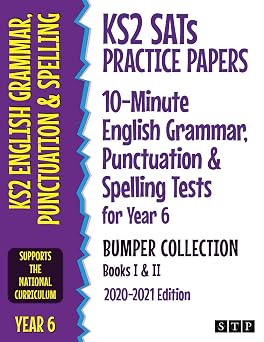 KS2 SATs Practice Papers 10-Minute English Grammar, Punctuation and Spelling Tests for Year 6 Bumper Collection Books I & II 2020-2021 Edition