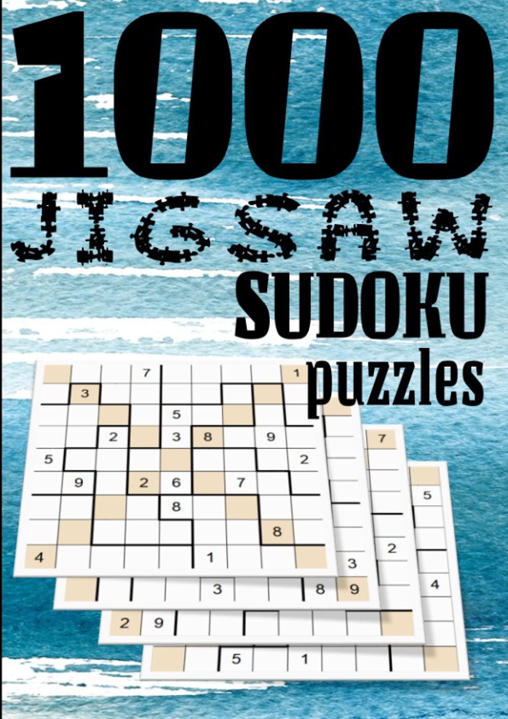 Jigsaw Sudoku Puzzle Book: A4, 1000 Jigsaw Sudoku Puzzles, Expert.