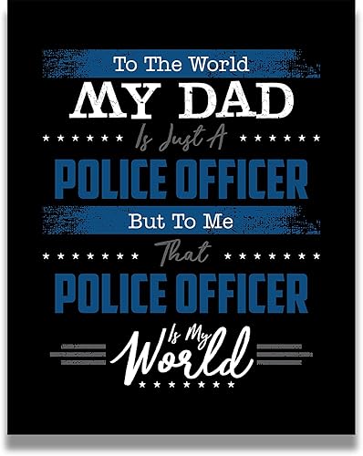 To The World My Dad - Impresiones policiales - Regalos de oficial de policía de hijo o hija - Regalo de héroe de policía - Decoración de pared de