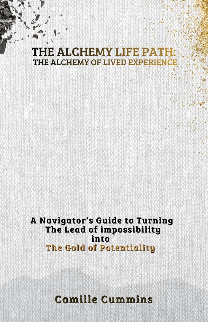The Alchemy Life Path: The Alchemy of Lived Experience