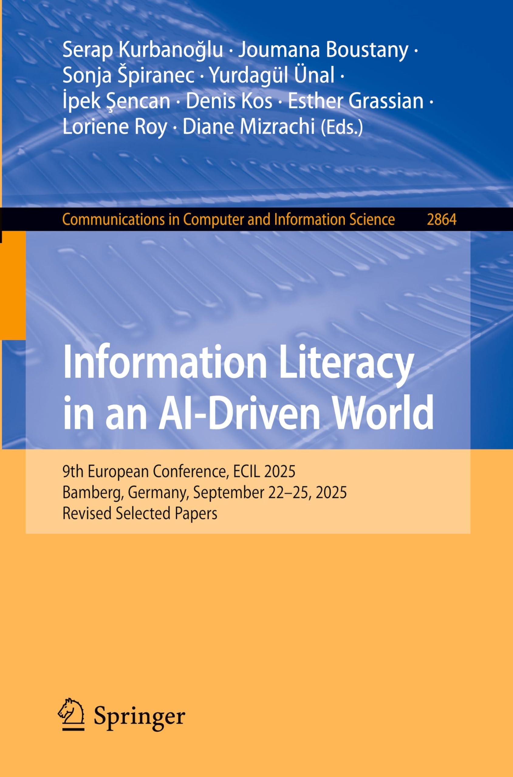 Information Literacy in an AI-Driven World: 9th European Conference, ECIL 2025, Bamberg, Germany, September 22–25, 2025, Revised Selected Papers ... Computer and Information Science, Band 2864)
