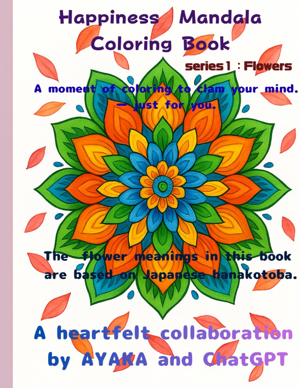 Happiness Mandala Coloring Book: Series1:Flowers