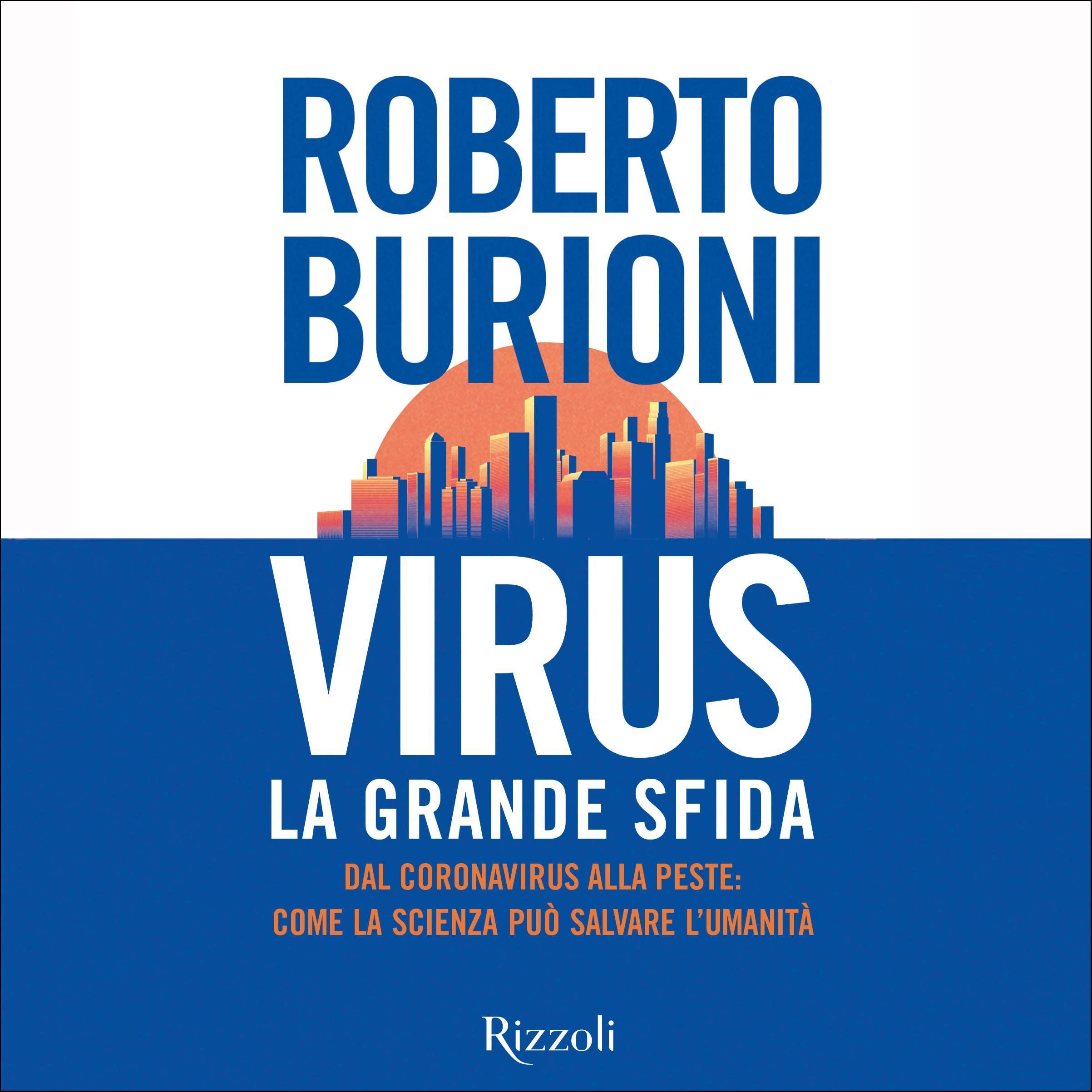 Virus, la grande sfida: Dal coronavirus alla peste: come la scienza può salvare l'umanità
