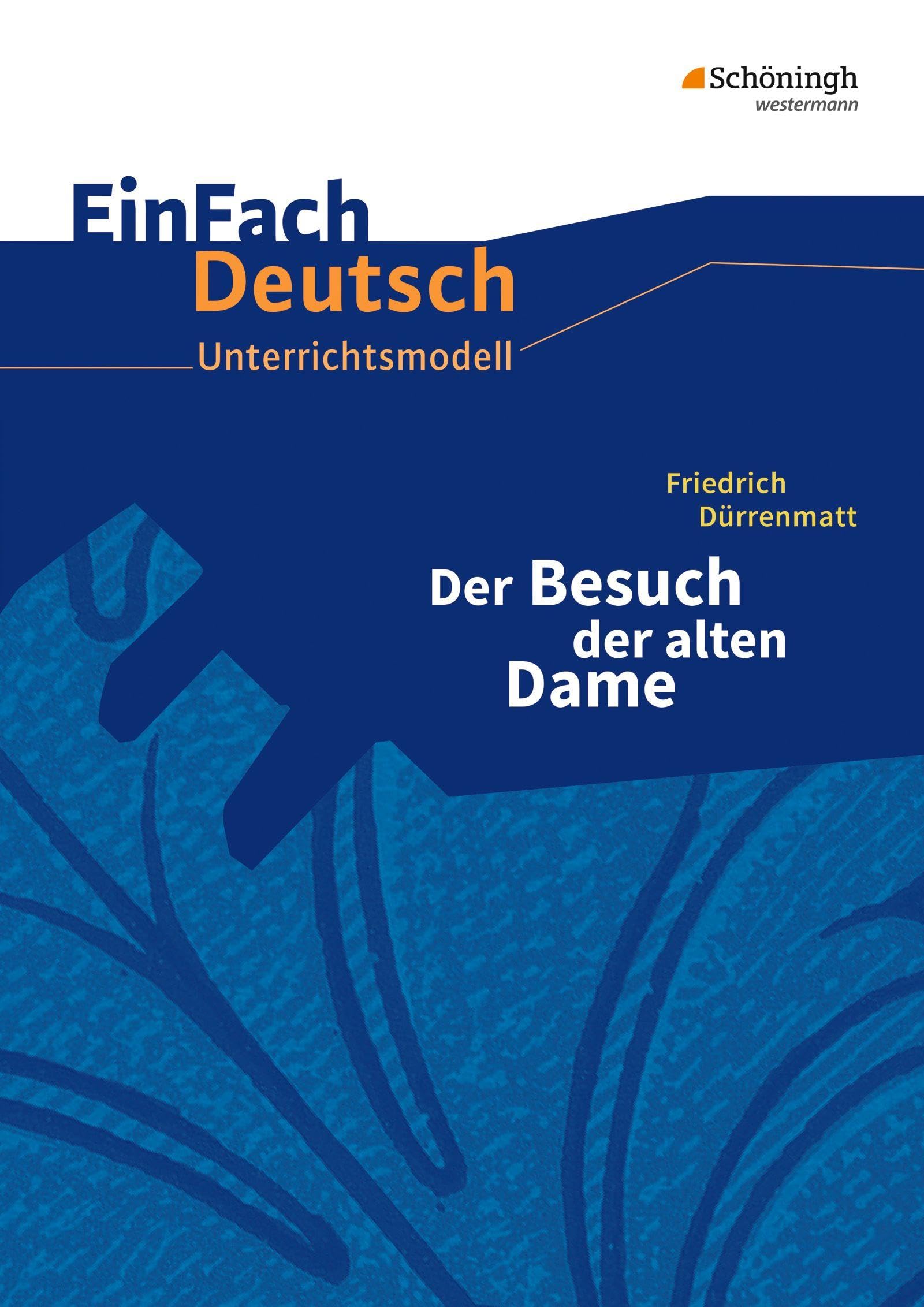 Einfach Deutsch: Einfach Deutsch/Durrenmatt/Der Besuch der alten Dame Unterric