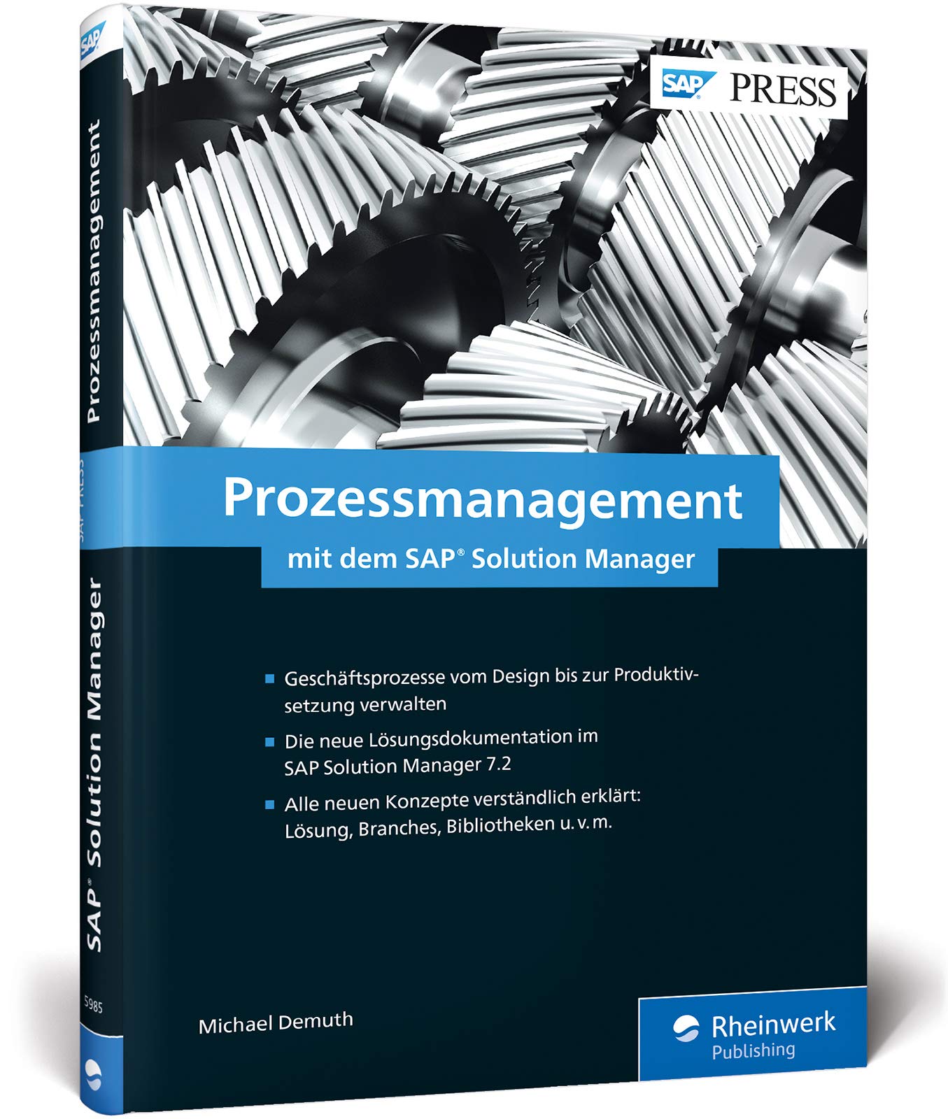 Prozessmanagement mit dem SAP Solution Manager: Die neue Lösungsdokumentation aus Release 7.2 im praktischen Einsatz