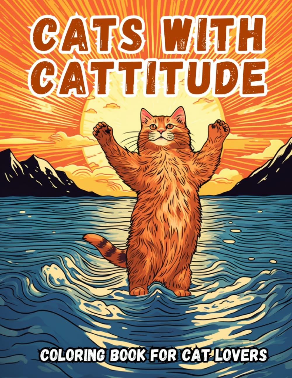 Cats with Cattitude - Coloring book for cat lovers!: Awesome and funny perfect gift for parties