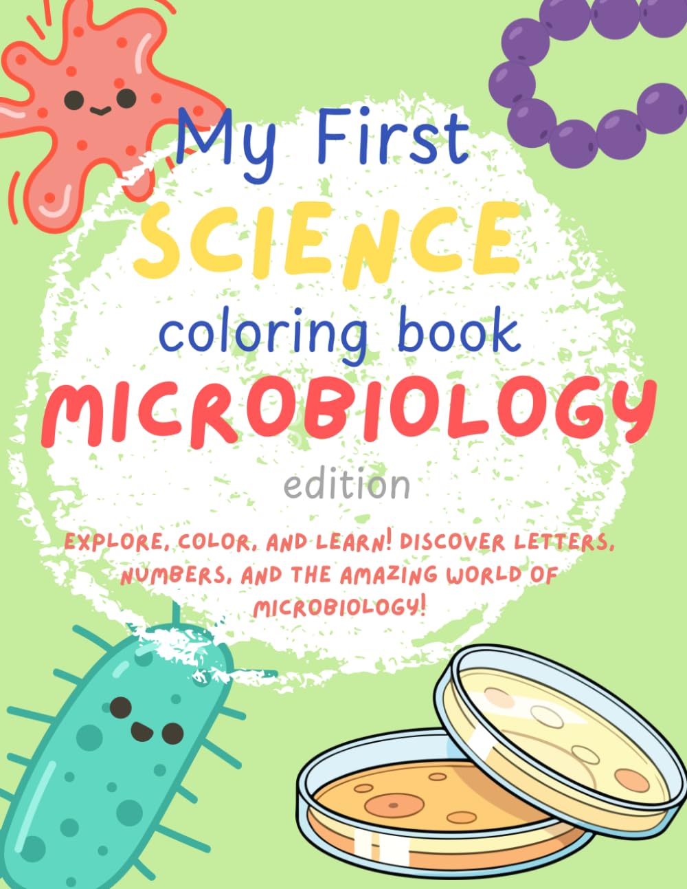 My First Science Coloring Book Microbiology Edition