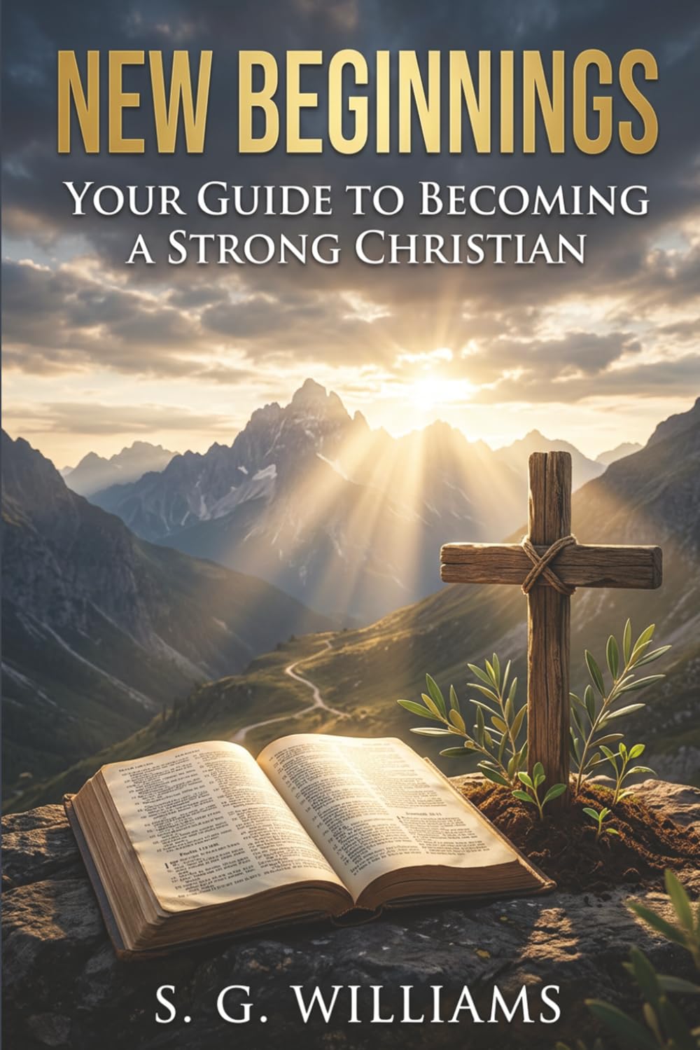 New Beginnings: Your Guide to Becoming a Strong Christian