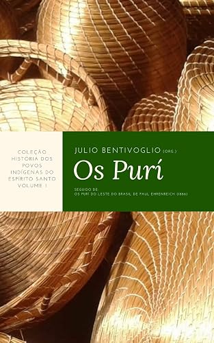 História dos povos indígenas no Espírito Santo. Volume 1: os Puri