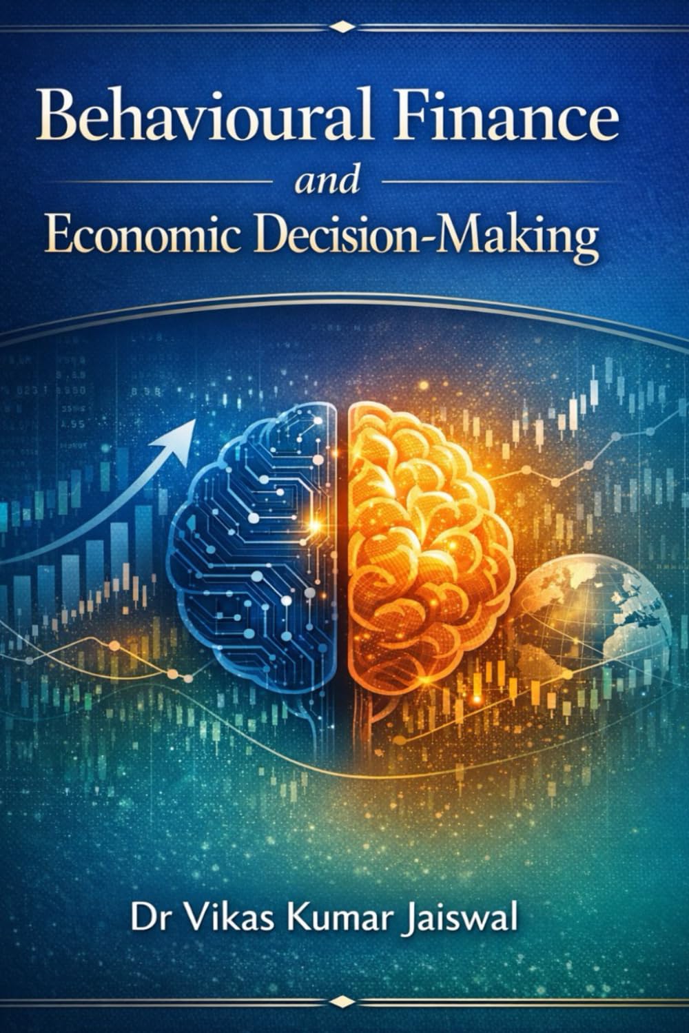 Behavioural Finance and Economic Decision-Making