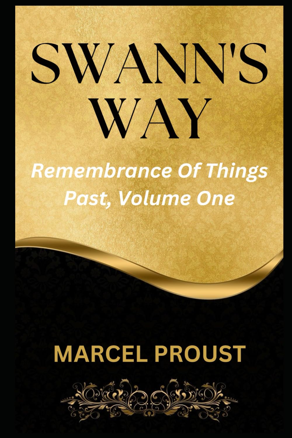 SWANN'S WAY: Remembrance Of Things Past, Volume One