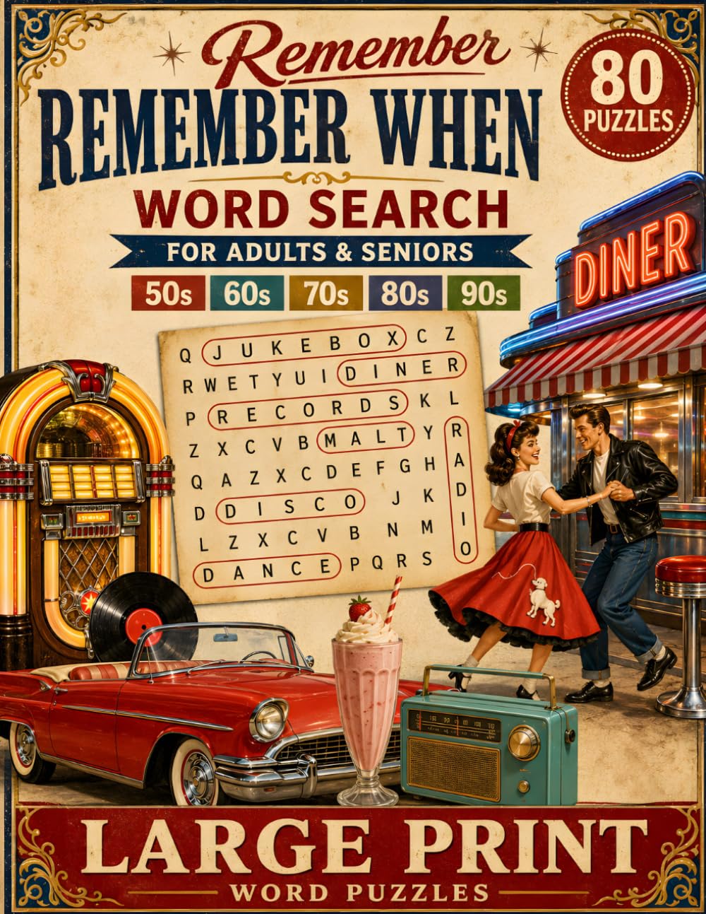 Remember When Word Search: 80 Large Print Word Search Puzzles for Adults & Seniors - Nostalgic Fun from the 1950s to the 1990s with Solutions
