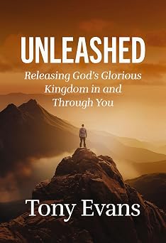 Unleashed Releasing Gods Glorious Kingdom in and Through You