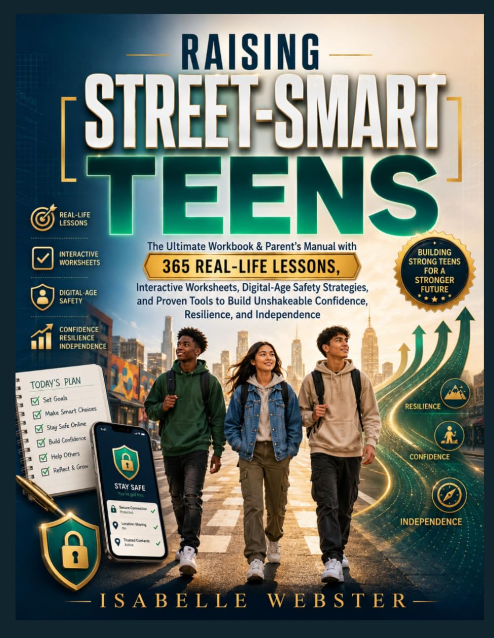 Raising Street-Smart Teens: The Ultimate Workbook & Parent’s Manual with 365 Real-Life Lessons, Interactive Worksheets, Digital-Age Safety Strategies, ... Independence (THE ILLUSTRATED GUIDE SERIES)