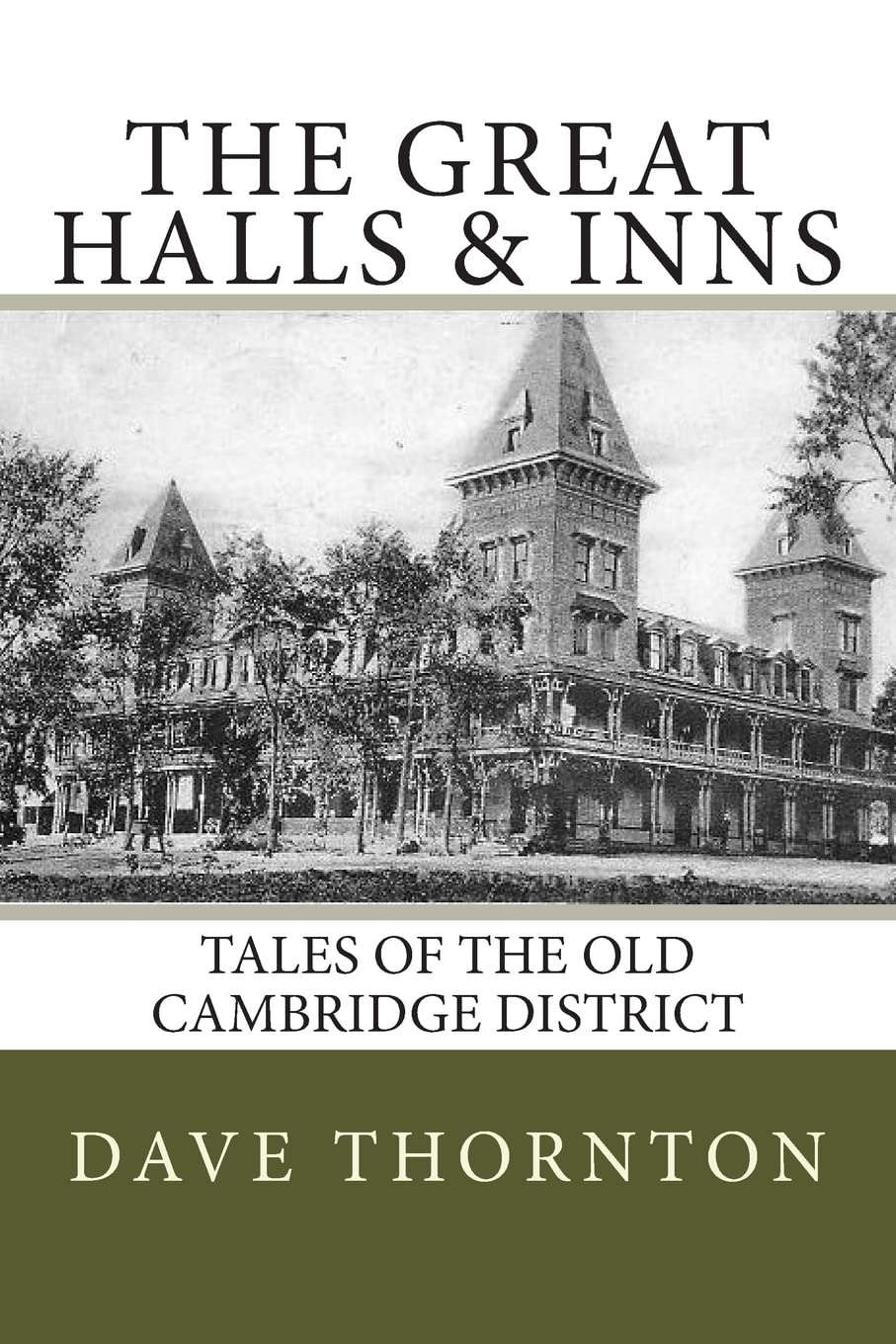 Great Halls & Inns: Tales of the Old Cambridge District: Volume 9