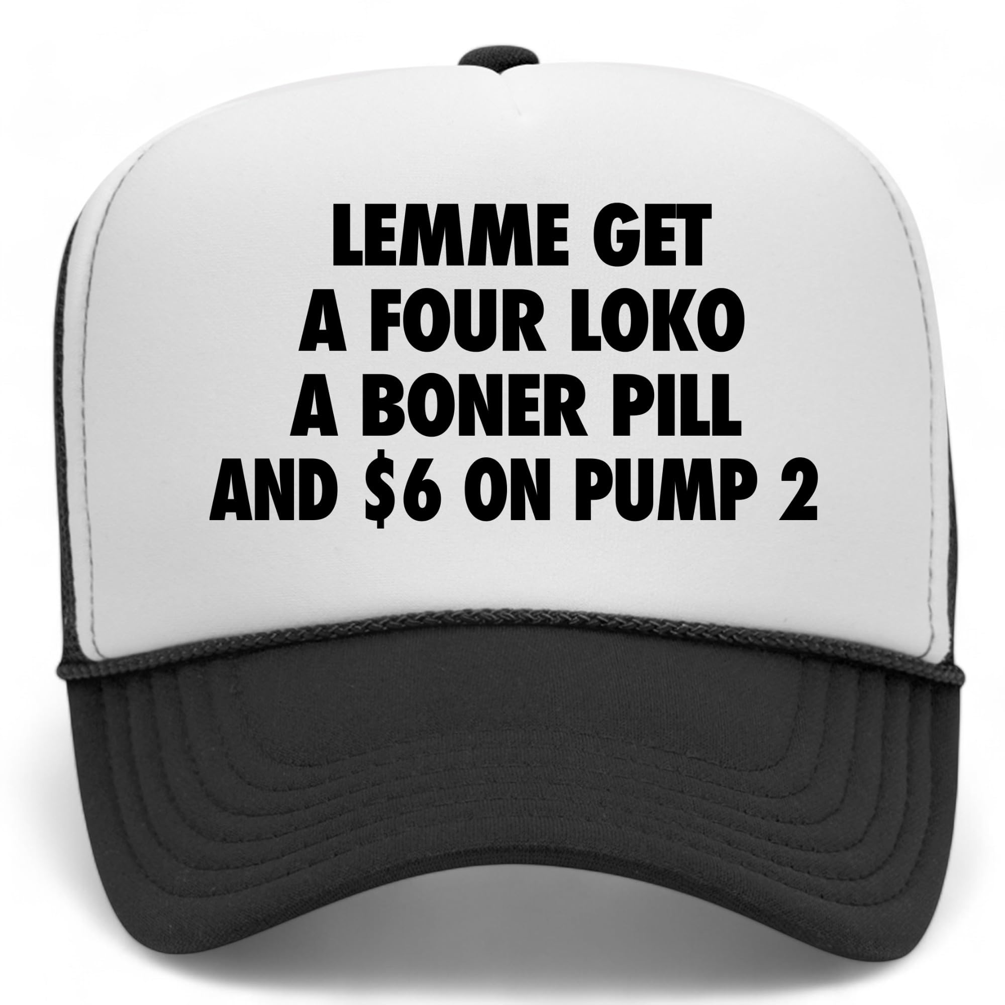 Lemme Get A Boner Pill and $6 On Pump 2 Trucker Hat | Meme Funny | Premium Foam Snapback Hat for Men & Women