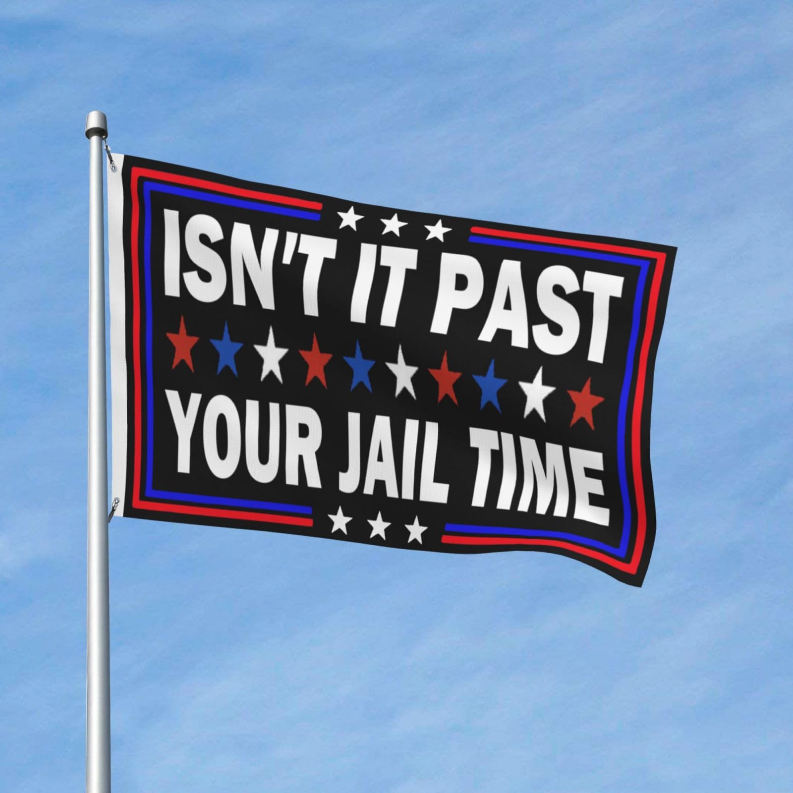 Isn't It Past Your Jail Time Flag 3x5 Double Sided Outdoor Flag Tapestry Banner Poster Flag For Office Indoor Outdoor Garden Flag Decorative Gifts